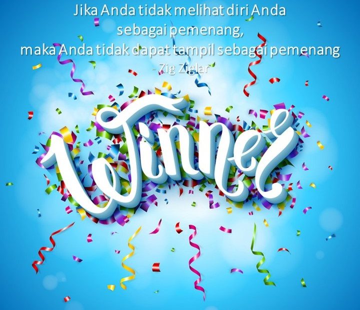 Jika Anda Tidak Melihat Diri Anda Sebagai Pemenang, Maka Anda Tidak Dapat Tampil Sebagai Pemenang
