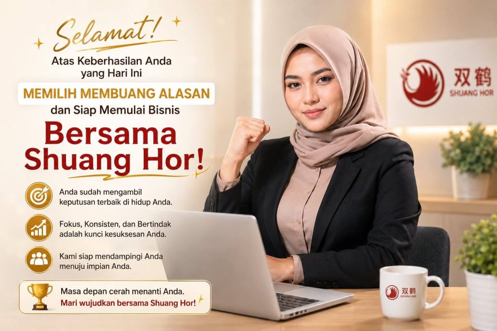 Selamat atas keberhasilan Anda yang hari ini memilih membuang alasan dan siap memulai bisnis mandiri Bersama Shuang Hor