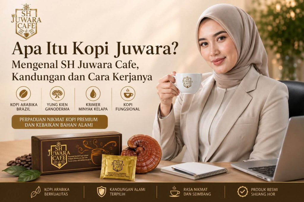 Apa Itu Kopi Juwara? Mengenal SH Juwara Cafe, Kandungan dan Cara Kerjanya